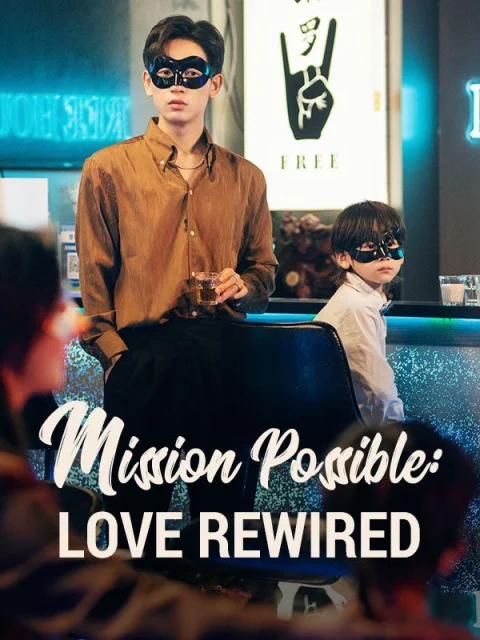 Mission Possible: Love Rewired