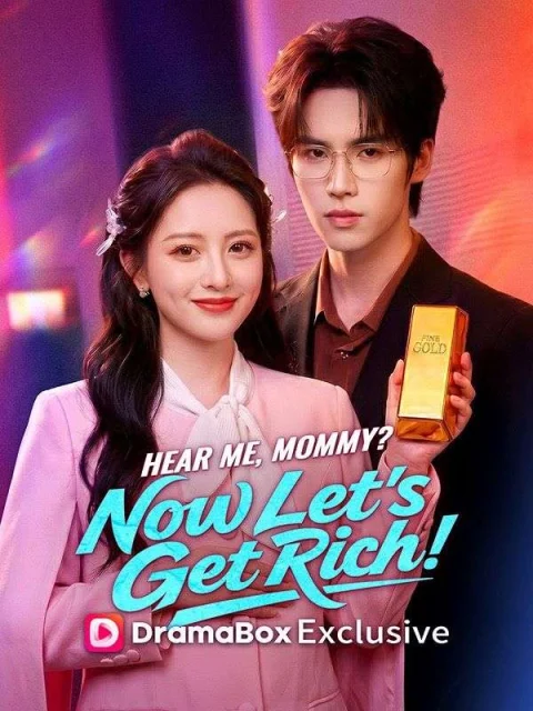 Hear Me, Mommy? Now Let’s Get Rich!
