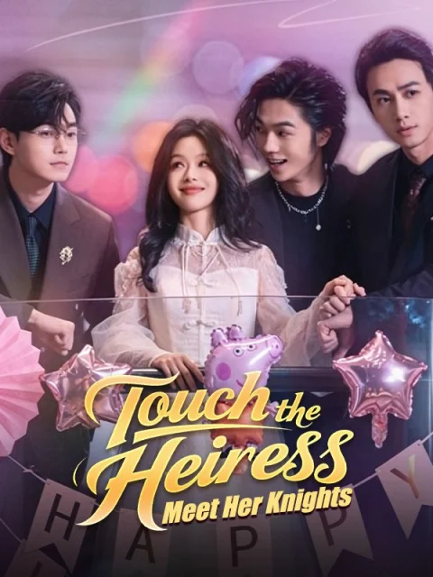 Touch the Heiress, Meet Her Knights