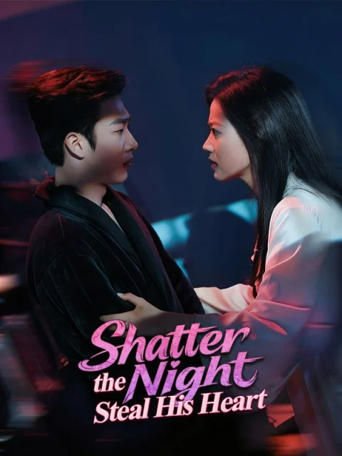 Shatter the Night, Steal His Heart