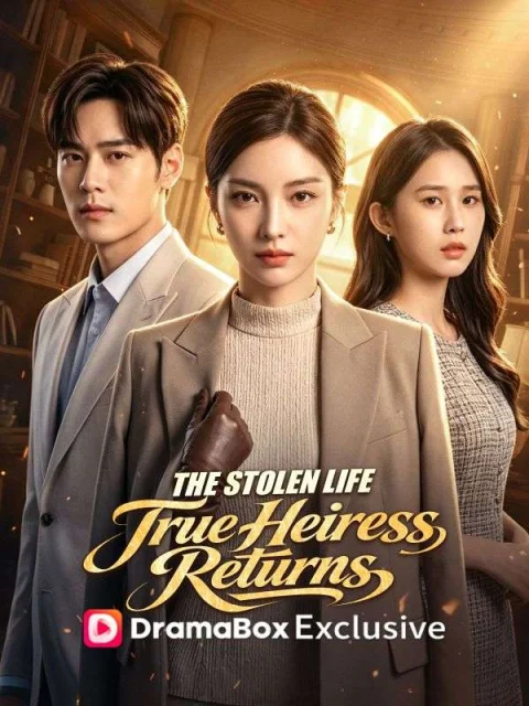 The Stolen Life:True Heiress Returns