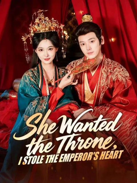 She Wanted the Throne, I Stole the Emperor’s Heart