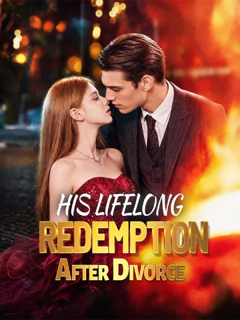 His Lifelong Redemption After Divorce