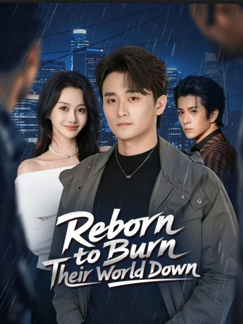 Reborn to Burn Their World Down