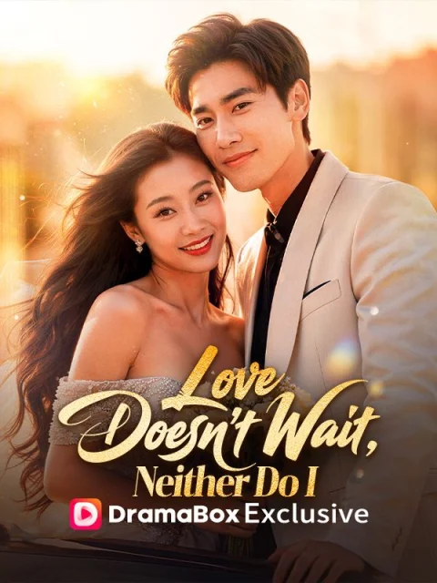 Love Doesn’t Wait, Neither Do I