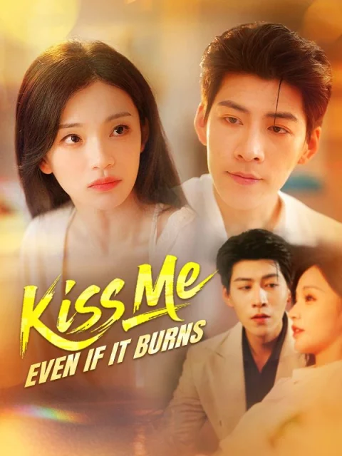 Kiss Me, Even if It Burns