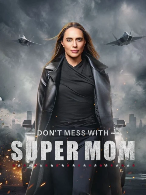 Don’t Mess With Super Mom