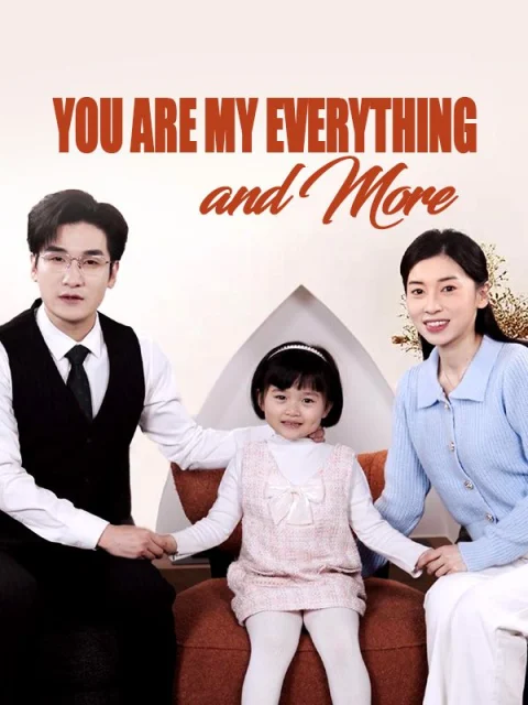 You Are My Everything and More