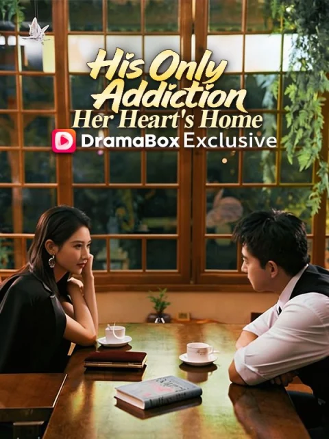 His Only Addiction, Her Heart’s Home