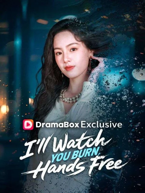 I’ll Watch You Burn, Hands Free