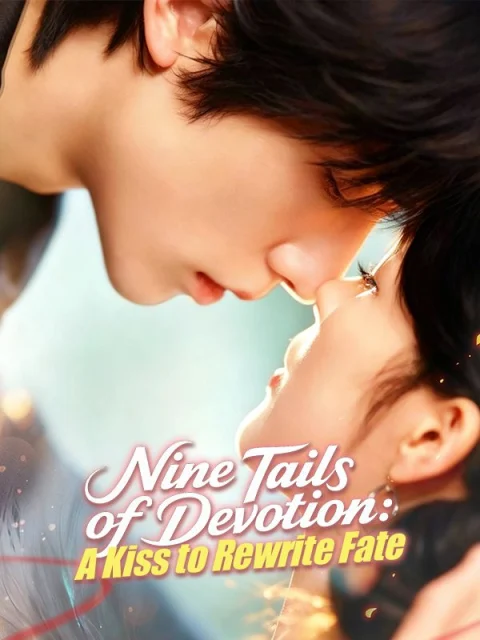 Nine Tails of Devotion: A Kiss to Rewrite Fate