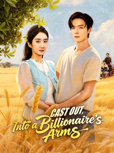 Cast Out, Into a Billionaire’s Arms