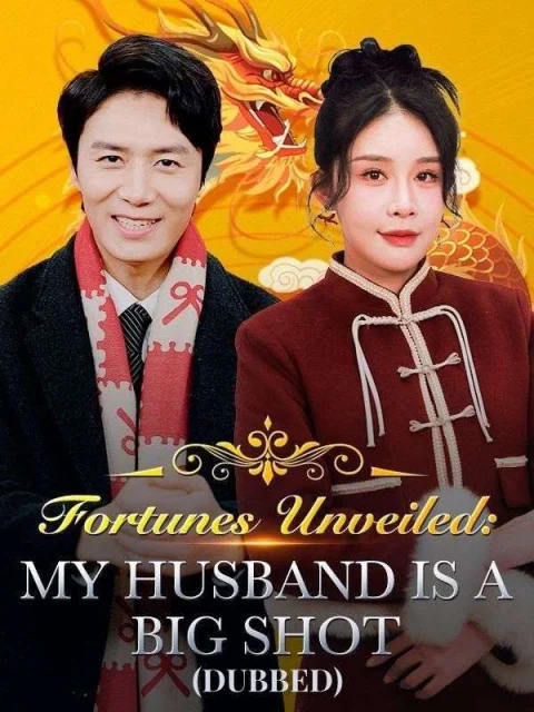 Fortunes Unveiled: My Husband Is a Big Shot
