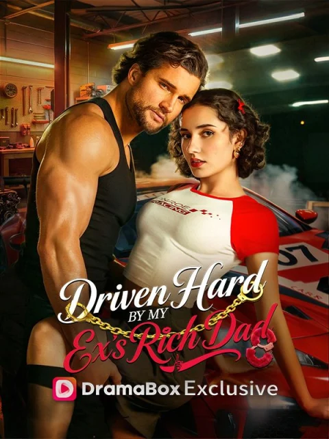 Driven Hard by My Ex’s Rich Dad