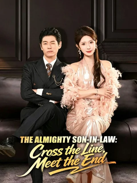 The Almighty Son-in-Law: Cross the Line, Meet the End
