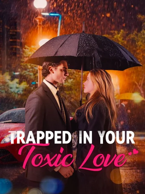 Trapped in Your Toxic Love