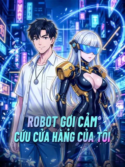 Robot Gợi Cảm Cứu Cửa Hàng Của Tôi