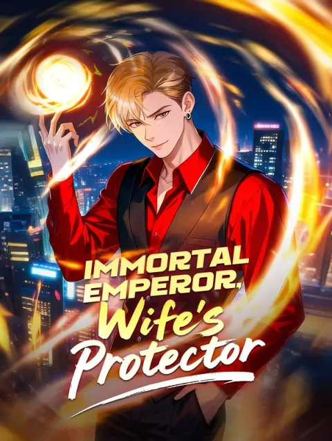 Immortal Emperor, Wife’s Protector