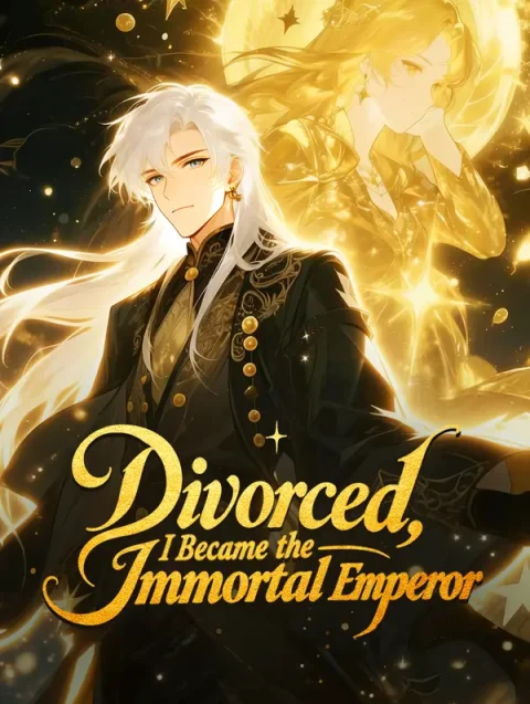 Divorced, I Became the Immortal Emperor