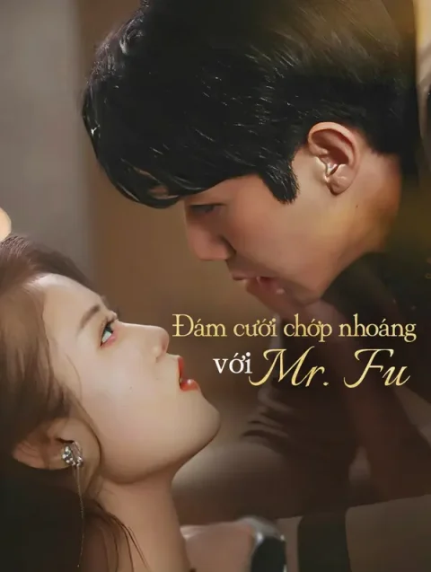Đám cưới chớp nhoáng với Mr. Fu