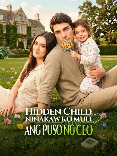 Hidden Child: Ninakaw Ko Muli ang Puso ng CEO