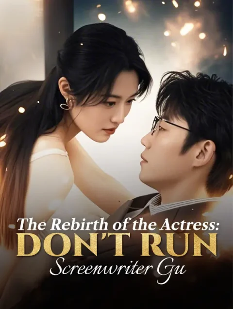 The Rebirth of the Actress: Don’t Run, Screenwriter Gu