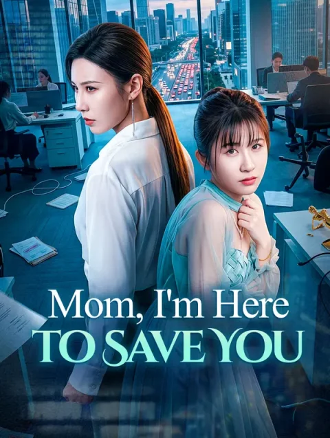Mom, I’m Here to Save You