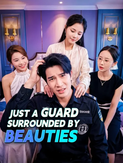 Just a Guard, Surrounded by Beauties