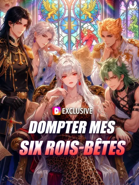 Dompter mes six rois-bêtes