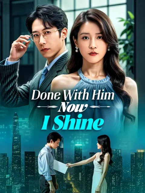 Done With Him, Now I Shine
