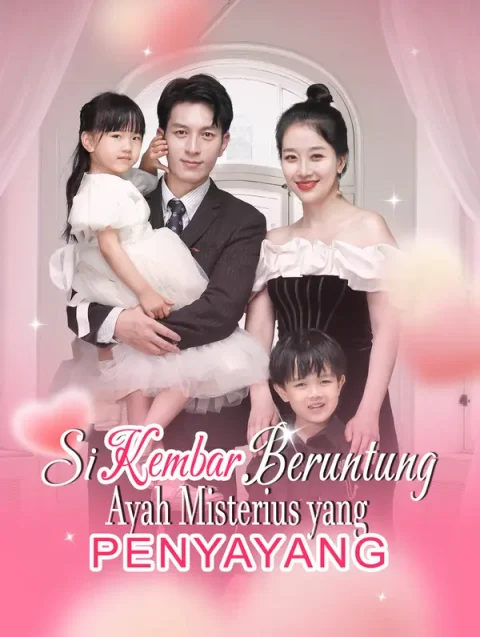 Si Kembar Beruntung, Ayah Misterius yang Penyayang