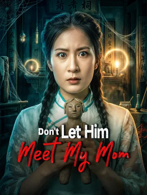 Don’t Let Him Meet My Mom