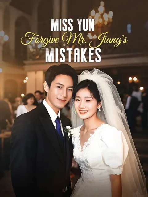 Miss Yun, Forgive Mr. Jiang’s Mistakes