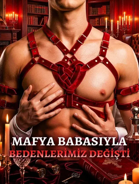 MAFYA BABASIYLA BEDENLERİMİZ DEĞİŞTİ