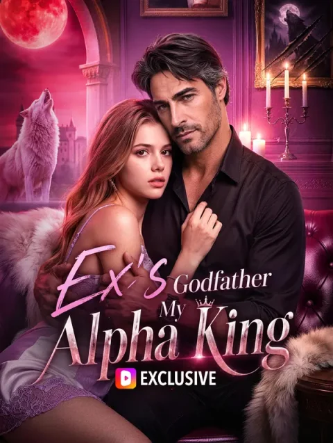 Ex’s Godfather, My Alpha King