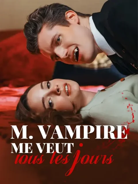 M. vampire me veut tous les jours