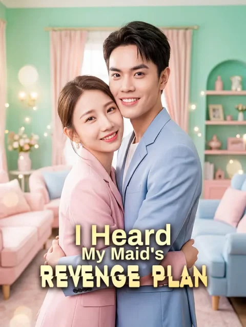 I Heard My Maid’s Revenge Plan