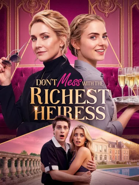 Don’t Mess With the Richest Heiress