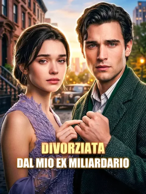 Divorziata dal mio ex miliardario