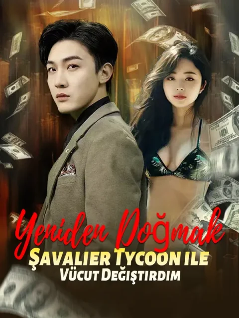 Yeniden Doğmak: Şavalier Tycoon ile Vücut Değiştirdim