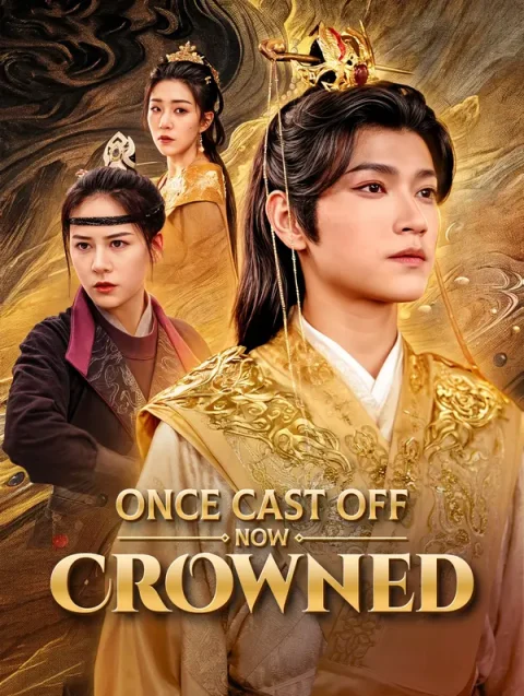 Once Cast Off, Now Crowned