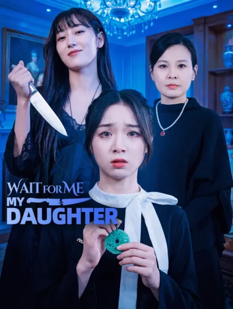 Wait for Me, My Daughter