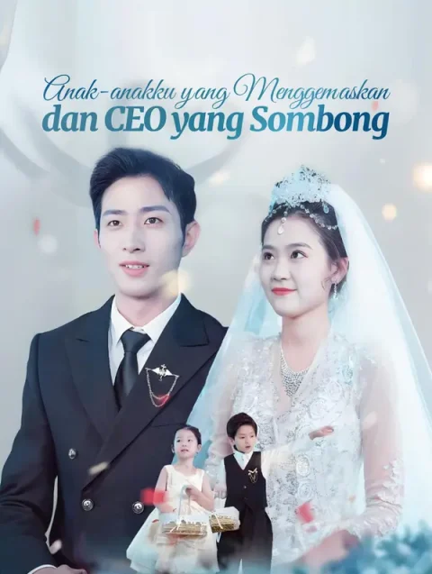 Anak-anakku yang Menggemaskan dan CEO yang Sombong