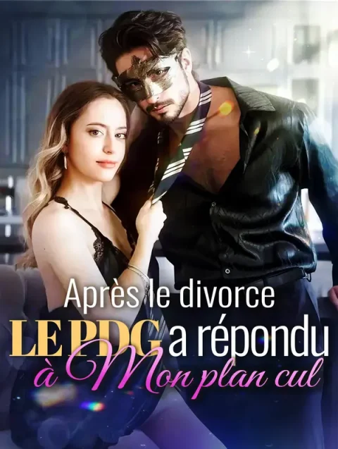 Après le divorce, le PDG a répondu à mon plan cul