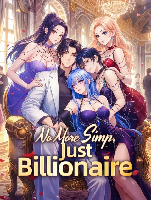 No More Simp, Just Billionaire