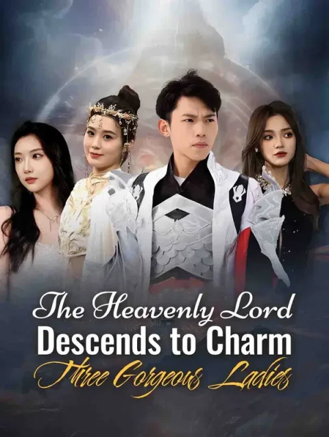 The Heavenly Lord Descends to Charm Three Gorgeous Ladies