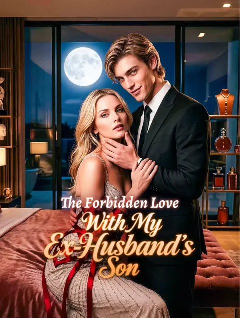 The Forbidden Love With My Ex-Husband’s Son