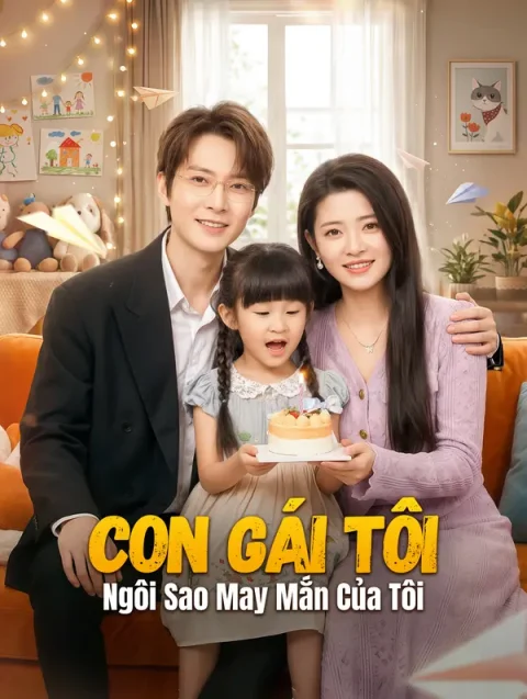 Con Gái Tôi Ngôi Sao May Mắn Của Tôi