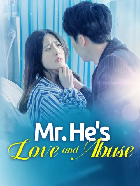 Mr. He’s abuse and love