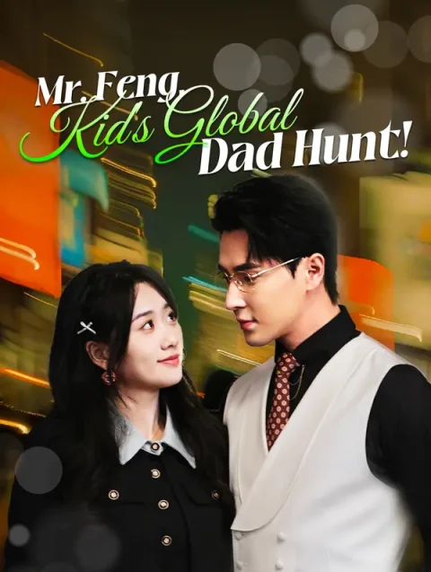 Mr. Feng, Kid’s Global Dad Hunt!